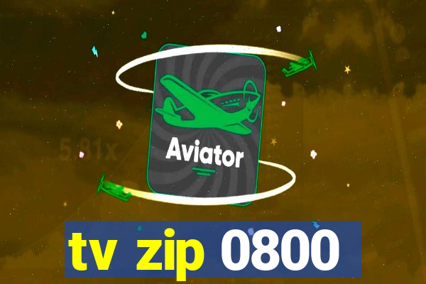 tv zip 0800